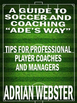 cover image of A Guide to Soccer and Coaching
